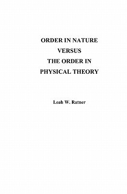 Order in Nature Versus the Order in Physical Theory New Methodology in Physics
