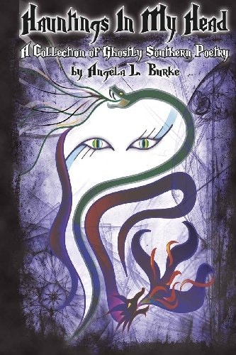 Hauntings In My Head A Collection of Ghostly Southern Poetry
