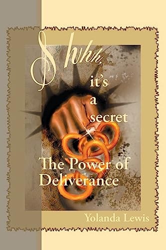 Shhh... It's a Secret-The Power of Deliverance