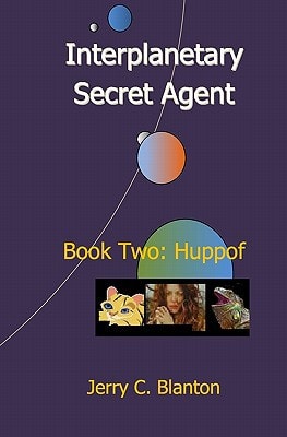 Interplanetary Secret Agent Book Two: Huppof