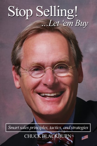 Stop Selling! ... Let 'em Buy Smart Sales Principles, Tactics, and Strategies