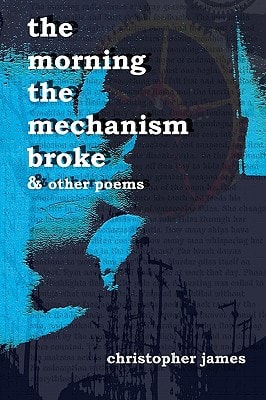 The Morning The Mechanism Broke & Other Poems