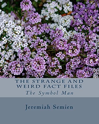 The Strange and Weird Fact Files The Symbol Man