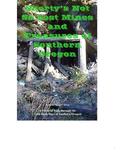 Shorty's Not So Lost Mines and Treasures of Southern Oregon Mines and Treasures