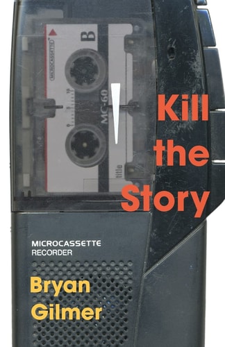 Kill the Story A Novel