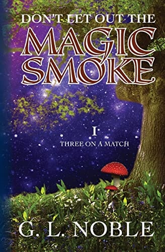 Don't Let Out The Magic Smoke I. Three On A Match