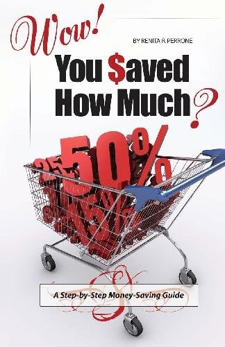 Wow! You Saved How Much? A Step-by-Step Money-Saving Guide