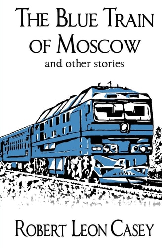 The Blue Train of Moscow And Other Stories