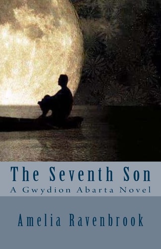 The 7th Son A Gwydion Abarta Novel