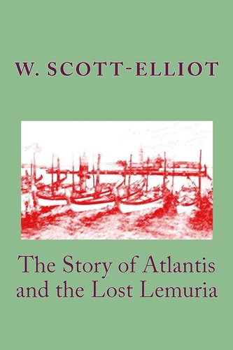 The Story of Atlantis and the Lost Lemuria