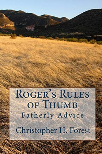 Roger's Rules of Thumb Fatherly Advice