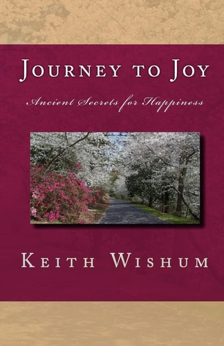 Journey to Joy Learning Ancient Secrets for Happiness