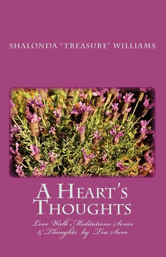 A Heart's Thoughts Love Walk Meditations Series