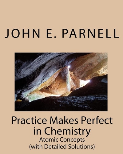 Practice Makes Perfect in Chemistry Atomic Concepts