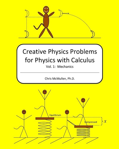 Creative Physics Problems for Physics with Calculus Mechanics