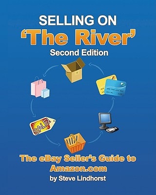 Selling on 'the River' The EBay Seller's Guide to Amazon. com