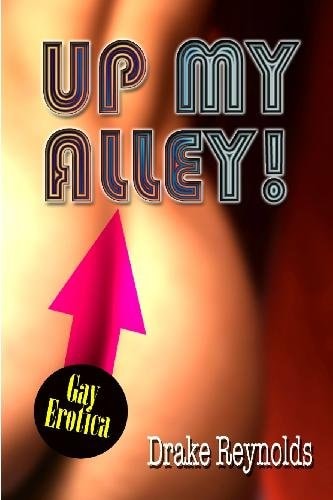 Up My Alley! Gay Erotica