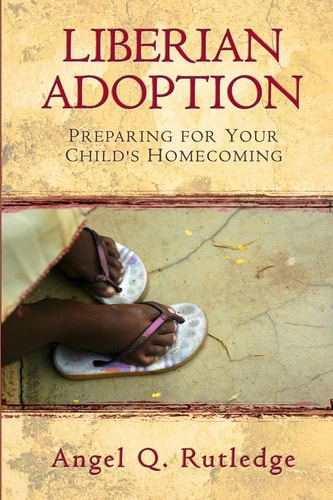 Liberian Adoption Preparing for Your Child's Homecoming