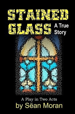 Stained Glass A True Story
