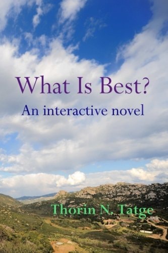 What Is Best? An Interactive Novel