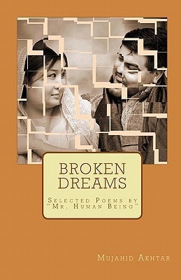 Broken Dreams Selected Poems by "Mr. Human Being"