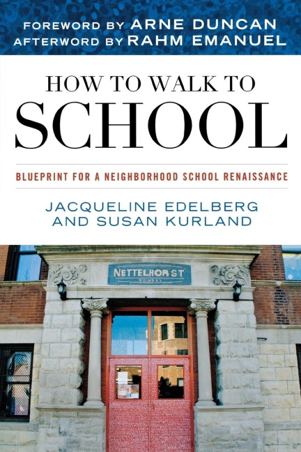 How to Walk to School: Blueprint for a Neighborhood School Renaissance