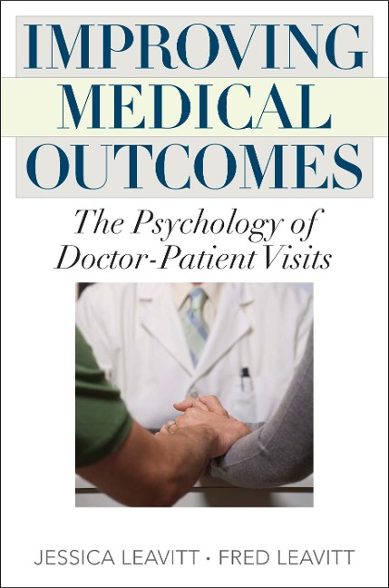 Improving Medical Outcomes: The Psychology of Doctor-Patient Visits