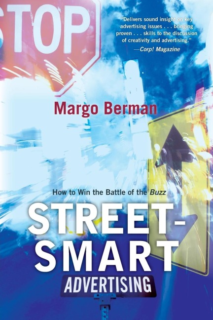 Street-Smart Advertising: How to Win the Battle of the Buzz