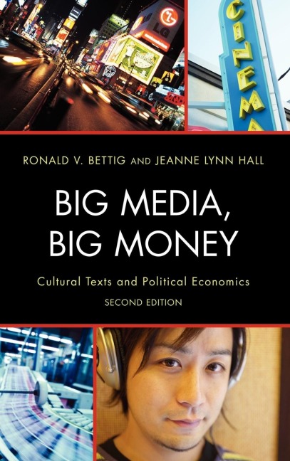 Big Media, Big Money: Cultural Texts and Political Economics