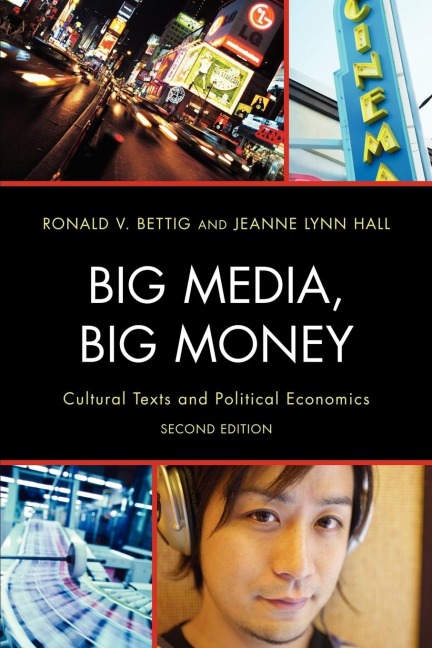 Big Media, Big Money: Cultural Texts and Political Economics