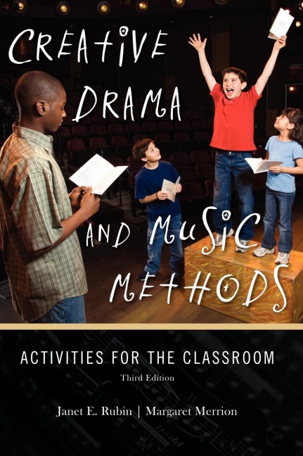 Creative Drama and Music Methods: Activities for the Classroom