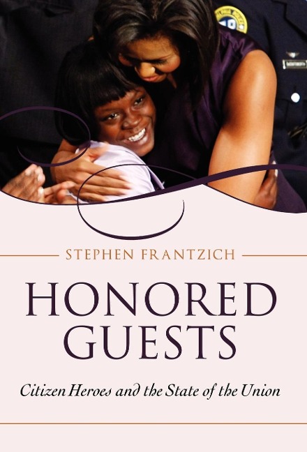 Honored Guests: Citizen Heroes and the State of the Union