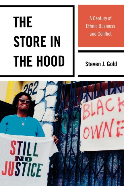 Store in the Hood: A Century of Ethnic Business and Conflict