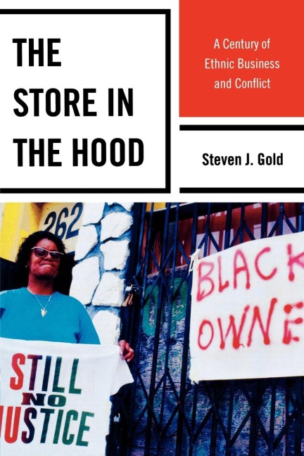 Store in the Hood: A Century of Ethnic Business and Conflict