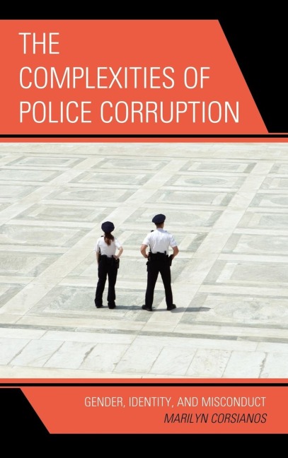 Complexities of Police Corruption: Gender, Identity, and Misconduct