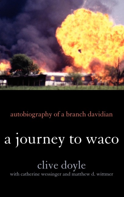 Journey to Waco: Autobiography of a Branch Davidian