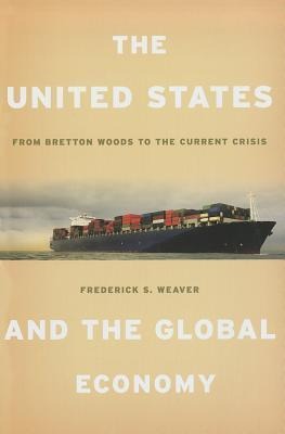 The United States and the Global Economy: From Bretton Woods to the Current Crisis