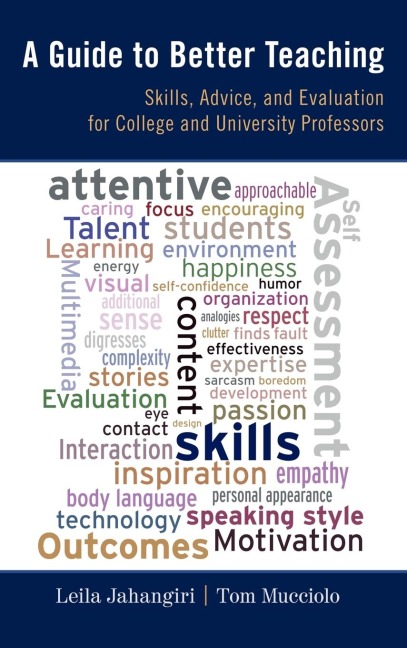Guide to Better Teaching: Skills, Advice, and Evaluation for College and University Professors