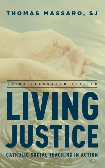Living Justice: Catholic Social Teaching in Action