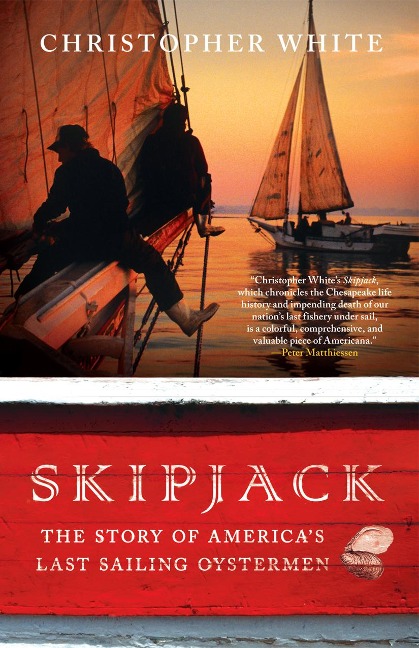 Skipjack: The Story of Americas Last Sailing Oystermen