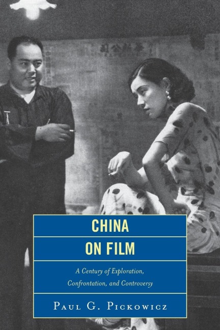 China on Film: A Century of Exploration, Confrontation, and Controversy