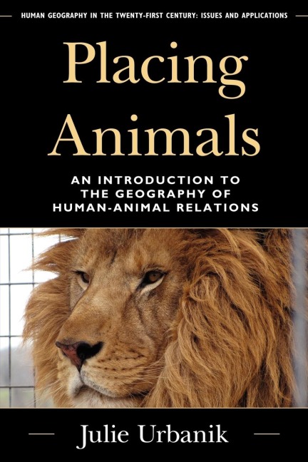 Placing Animals: An Introduction to the Geography of Human-Animal Relations