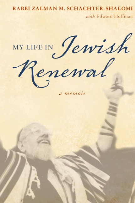 My Life in Jewish Renewal: A Memoir