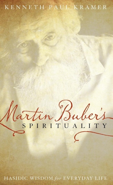 Martin Bubers Spirituality: Hasidic Wisdom for Everyday Life