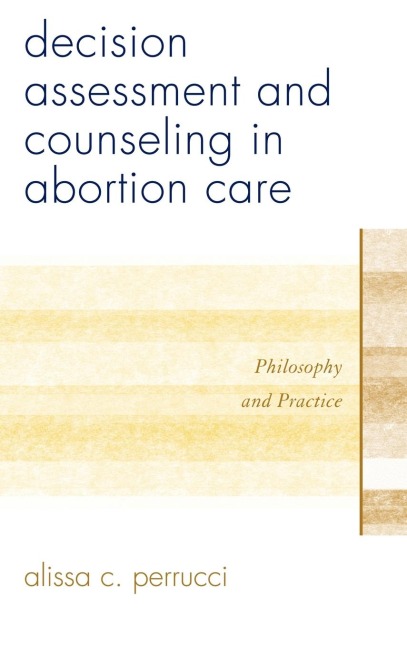 Decision Assessment and Counseling in Abortion Care: Philosophy and Practice