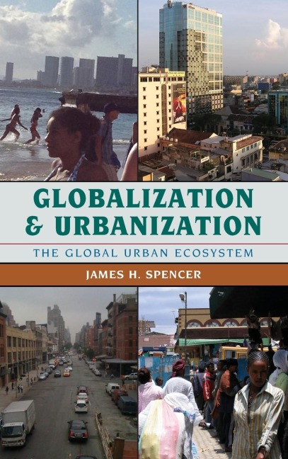 Globalization and Urbanization: The Global Urban Ecosystem