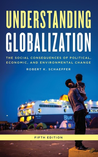 Understanding Globalization: The Social Consequences of Political, Economic, and Environmental Change