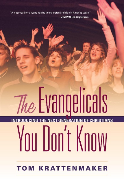 Evangelicals You Dont Know: Introducing the Next Generation of Christians