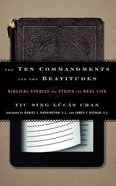 Ten Commandments and the Beatitudes: Biblical Studies and Ethics for Real Life