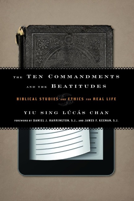 Ten Commandments and the Beatitudes: Biblical Studies and Ethics for Real Life